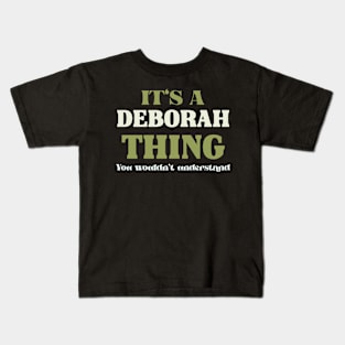 It's a Deborah Thing You Wouldn't Understand Kids T-Shirt